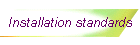 Installation standards