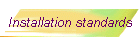Installation standards
